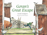 Goran's Great Escape By Astrid Lindgren, Marit Tornqvist (Illustrator), Polly Lawson (Translator) Cover Image