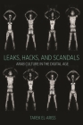 Leaks, Hacks, and Scandals: Arab Culture in the Digital Age (Translation/Transnation #40) By Tarek El-Ariss Cover Image