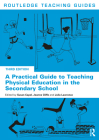 A Practical Guide to Teaching Physical Education in the Secondary School (Routledge Teaching Guides) Cover Image