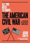 The American Civil War: The story you must understand to make sense of modern America (All you need to know) By Adam Smith Cover Image