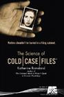 The Science of Cold Case Files By Katherine Ramsland Cover Image
