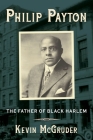 Philip Payton: The Father of Black Harlem Cover Image