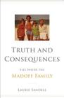 Truth and Consequences: Life Inside the Madoff Family By Laurie Sandell Cover Image