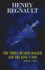 The Three-Headed Dagger and the King's Son: Book Two Cover Image