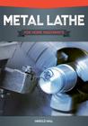 Metal Lathe for Home Machinists Cover Image