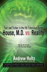 House M.D. vs. Reality: Fact and Fiction in the Hit Television Series Cover Image