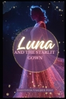 Luna and the Starlit Gown Cover Image