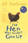 The Hen Who Wouldn't Give Up By Jill Tomlinson, Paul Howard (Illustrator) Cover Image
