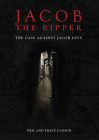 Jacob the Ripper: The Case Against Jacob Levy By Tracy I'anson Cover Image