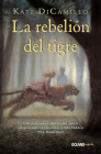 La rebelión del tigre By Kate DiCamillo, Kristin Little Cover Image