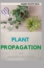 PLANT PROPAGATION For Beginners And Experts Cover Image