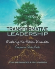 Transformative Leadership: Mastering the Hidden Dimension By May Khadem, Joan Hernandez Cover Image