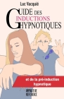 Guide des inductions hypnotiques: et des pré-inductions By Leïla Vacquié-Stutz (Illustrator), Luc Vacquié Cover Image