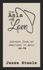 From Asia with Love 40-78: Letters from an American in Asia Cover Image