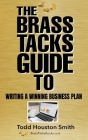 The Brass Tacks Guide to Writing a Winning Business Plan Cover Image