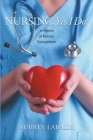 Nursing, Yes I Do! By Aubrey Labalia Cover Image