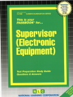 Supervisor (Electronic Equipment): Passbooks Study Guide (Career Examination Series) By National Learning Corporation Cover Image