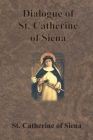 Dialogue of St. Catherine of Siena By St Catherine of Siena, Algar Thorold Cover Image