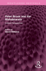 Peter Brook and the Mahabharata: Critical Perspectives (Routledge Revivals) By David Williams (Editor) Cover Image
