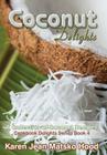 Coconut Delights Cookbook By Karen Jean Matsko Hood Cover Image