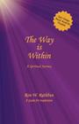 The Way Is Within: A Spiritual Journey Cover Image