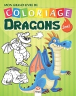 Mon grand livre de coloriage - Dragons - 2 en 1: Livre de Coloriage Pour les Enfants - 50 Dessins - 2 livres en 1 By Dar Beni Mezghana (Editor), Dar Beni Mezghana Cover Image