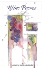 Wine Poems By Marilyn Robitaille (Editor), Diana Synatzske (Artist) Cover Image