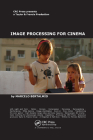 Image Processing for Cinema (Chapman & Hall/CRC Mathematical and Computational Imaging Sc) By Marcelo Bertalmio Cover Image