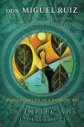 The Toltec Art of Life and Death: Living Your Life as a Work of Art By Don Miguel Ruiz, Barbara Emrys Cover Image