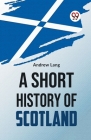 A Short History Of Scotland Cover Image