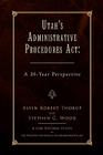 Utah's Administrative Procedures ACT By Alvin Robert Thorup, Alvin Robert Thorup and Stephen G. Wood Cover Image