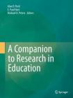 A Companion to Research in Education By Alan D. Reid (Editor), E. Paul Hart (Editor), Michael A. Peters (Editor) Cover Image