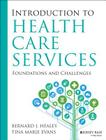 Introduction to Health Care Services: Foundations and Challenges Cover Image