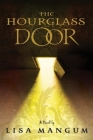 The Hourglass Door (Hourglass Door Trilogy #1) By Lisa Mangum Cover Image
