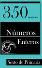 350 Ejercicios de Números Enteros para Sexto de Primaria By Proyecto Aristoteles Cover Image