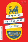 Exploring the Earliest Gospel: A Kids Bible Study on Jesus and His Good News By Rebecca McLaughlin Cover Image