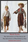 The Adventures of Tom Sawyer AND The Adventures of Huckleberry Finn (Unabridged. Complete with all original illustrations) By Mark Twain Cover Image