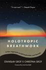 Holotropic Breathwork: A New Approach to Self-Exploration and Therapy (SUNY Series in Transpersonal and Humanistic Psychology) Cover Image