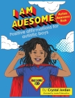 I Am Auesome Positive Affirmations for Autistic Boys: Autism Awareness Book By Crystal Jordan, Janaka Thilakaratne (Illustrator) Cover Image