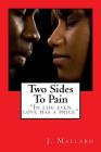 Two Sides To Pain By D. Mallard (Editor), J. Mallard Cover Image
