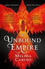 The Unbound Empire (Swords and Fire #3) By Melissa Caruso Cover Image