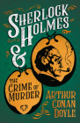 Sherlock Holmes and the Crime of Murder;A Collection of Short Mystery Stories - With Original Illustrations by Sidney Paget & Charles R. Macauley Cover Image