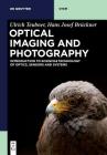 Optical Imaging and Photography: Introduction to Science and Technology of Optics, Sensors and Systems By Ulrich Teubner, Hans Josef Brückner Cover Image
