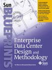Enterprise Data Center Design and Methodology (Sun Blueprints) Cover Image