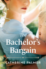 The Bachelor's Bargain (Miss Pickworth) By Catherine Palmer Cover Image