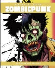 ZOMBIEPUNK (Coloring Book): 28 Coloring Pages By Galactic Soda Cover Image