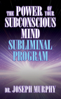The Power of Your Subconscious Mind Subliminal Program By Joseph Murphy Cover Image