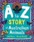An A to Z Story of Australian Animals By Bronwyn Bancroft (Illustrator), Sally Morgan Cover Image