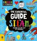 The Essential Guide to STEAM: Making an Art Out of Science! (STEM Starters for Kids) By Eryl Nash, Jenny Jacoby, Vicky Barker (Illustrator) Cover Image