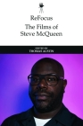 Refocus: The Films of Steve McQueen Cover Image
